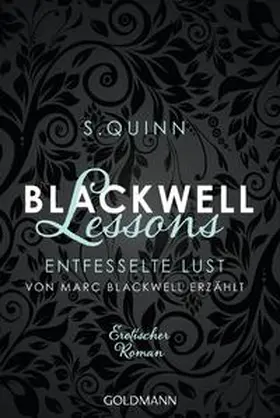 Quinn |  Blackwell Lessons - Entfesselte Lust. Von Marc Blackwell erzählt | Buch |  Sack Fachmedien