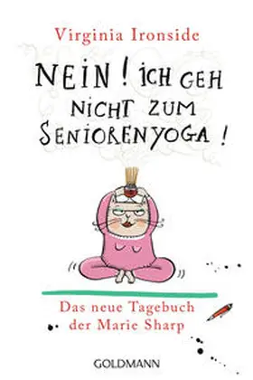 Ironside | Nein! Ich geh nicht zum Seniorenyoga! | Buch | 978-3-442-48825-4 | www.sack.de