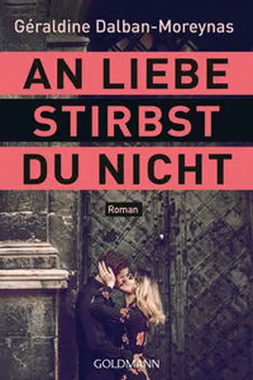Dalban-Moreynas |  An Liebe stirbst du nicht | Buch |  Sack Fachmedien
