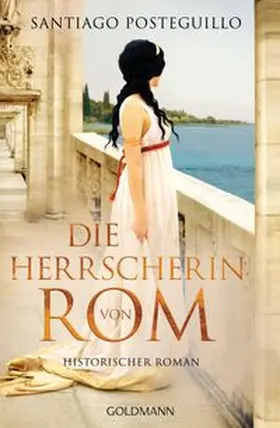 Posteguillo |  Die Herrscherin von Rom | Buch |  Sack Fachmedien