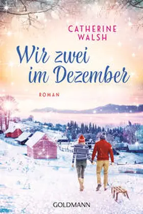 Walsh | Wir zwei im Dezember | Buch | 978-3-442-49573-3 | www.sack.de