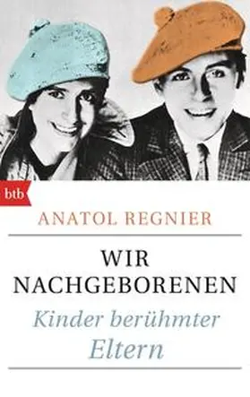 Regnier |  Wir Nachgeborenen | Buch |  Sack Fachmedien