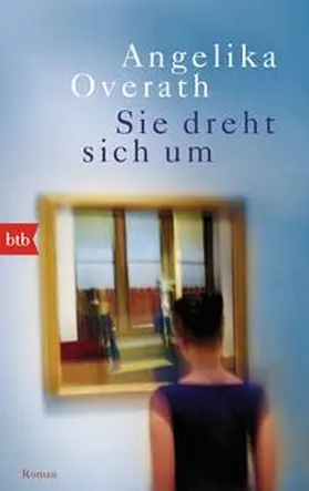 Overath | Sie dreht sich um | Buch | 978-3-442-71407-0 | www.sack.de