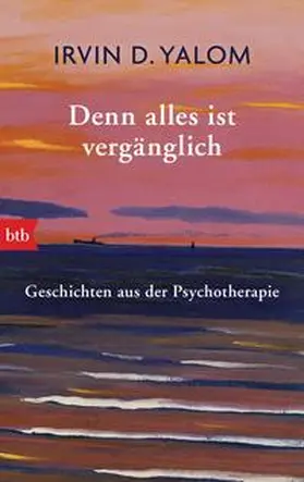 Yalom |  Denn alles ist vergänglich | Buch |  Sack Fachmedien