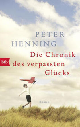 Henning |  Henning, P: Chronik des verpassten Glücks | Buch |  Sack Fachmedien