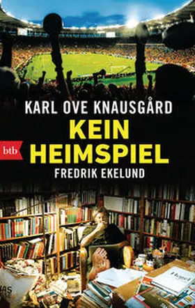 Knausgård / Ekelund |  Kein Heimspiel | Buch |  Sack Fachmedien