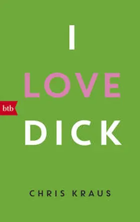 Kraus |  I love Dick | Buch |  Sack Fachmedien