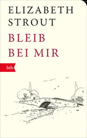 Strout | Bleib bei mir | Buch | 978-3-442-71746-0 | www.sack.de