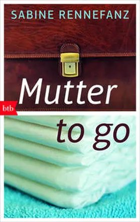 Rennefanz |  Mutter to go | Buch |  Sack Fachmedien