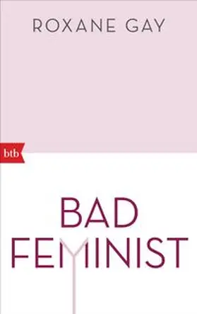 Gay |  Bad Feminist | Buch |  Sack Fachmedien