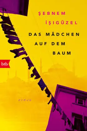 Isigüzel / I?s¸igüzel | Das Mädchen auf dem Baum | Buch | 978-3-442-71787-3 | www.sack.de