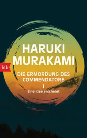 Murakami |  Die Ermordung des Commendatore I - Eine Idee erscheint | Buch |  Sack Fachmedien