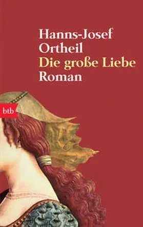 Ortheil |  Die große Liebe | Buch |  Sack Fachmedien