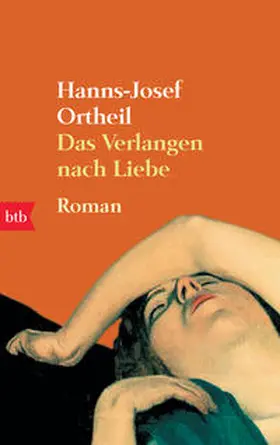 Ortheil |  Das Verlangen nach Liebe | Buch |  Sack Fachmedien