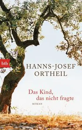 Ortheil |  Das Kind, das nicht fragte | Buch |  Sack Fachmedien