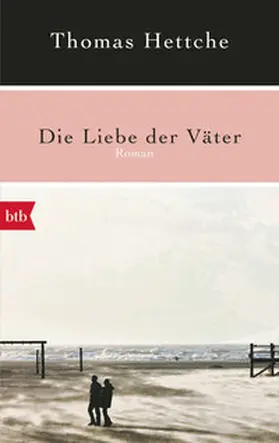 Hettche |  Die Liebe der Väter | Buch |  Sack Fachmedien