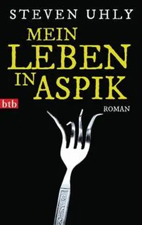 Uhly |  Mein Leben in Aspik | Buch |  Sack Fachmedien