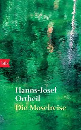 Ortheil |  Die Moselreise | Buch |  Sack Fachmedien