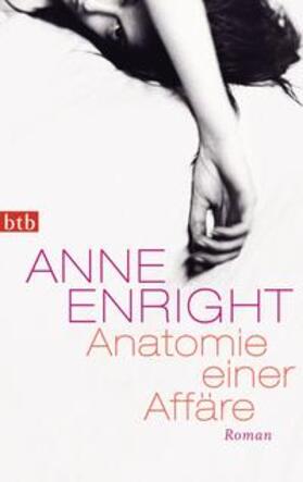 Enright | Anatomie einer Affäre | Buch | 978-3-442-74580-7 | sack.de