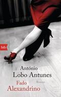 Lobo Antunes |  Lobo Antunes, A: Fado Alexandrino | Buch |  Sack Fachmedien