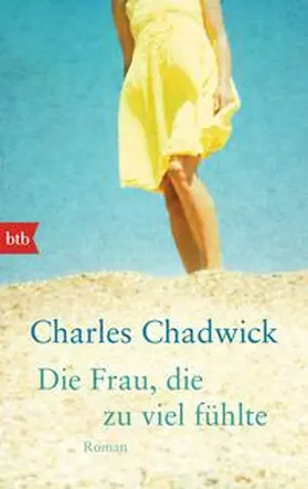 Chadwick |  Die Frau, die zu viel fühlte | Buch |  Sack Fachmedien