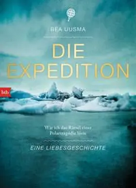 Uusma |  Die Expedition. Eine Liebesgeschichte | Buch |  Sack Fachmedien
