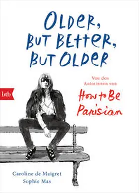 de Maigret / Mas |  Older, but Better, but Older: Von den Autorinnen von How to Be Parisian Wherever You Are | Buch |  Sack Fachmedien