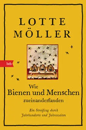 Möller | Wie Bienen und Menschen zueinanderfanden | Buch | 978-3-442-75870-8 | sack.de