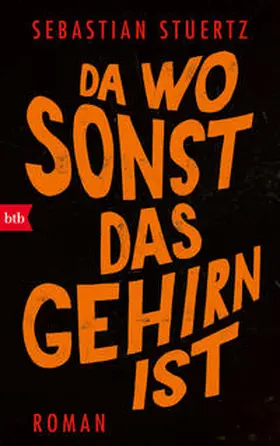 Stuertz |  Da wo sonst das Gehirn ist | Buch |  Sack Fachmedien