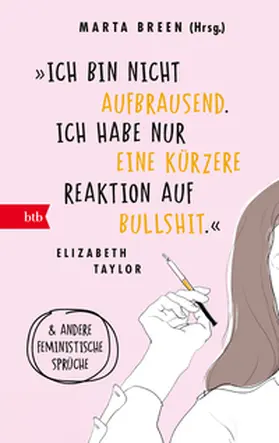 Breen |  'Ich bin nicht aufbrausend. Ich habe nur eine kürzere Reaktion auf Bullshit.' Elizabeth Taylor | Buch |  Sack Fachmedien