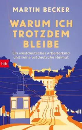 Becker |  Warum ich trotzdem bleibe | Buch |  Sack Fachmedien