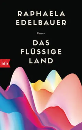 Edelbauer |  Das flüssige Land | Buch |  Sack Fachmedien