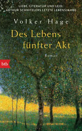 Hage |  Des Lebens fünfter Akt - Liebe, Literatur und Leid: Arthur Schnitzlers letzte Lebensjahre | Buch |  Sack Fachmedien