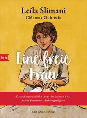 Slimani |  Eine freie Frau. Das außergewöhnliche Leben der Suzanne Noël. Ärztin. Feministin. Hoffnungsträgerin | Buch |  Sack Fachmedien