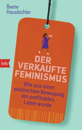 Hausbichler |  Der verkaufte Feminismus | Buch |  Sack Fachmedien