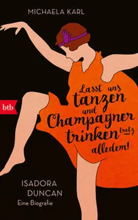 Karl |  »Lasst uns tanzen und Champagner trinken - trotz alledem!« | Buch |  Sack Fachmedien