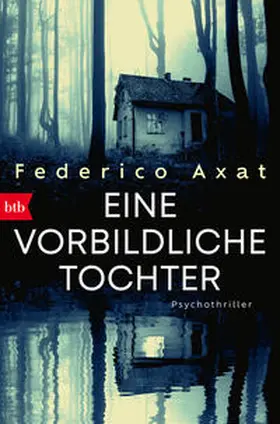 Axat |  Eine vorbildliche Tochter | Buch |  Sack Fachmedien