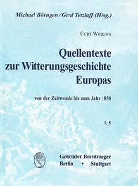 Börngen / Tetzlaff / Weikinn |  Quellentexte zur Witterungsgeschichte Europas von der Zeitenwende bis zum Jahr 1850 / Hydrographie (1751-1800) | Buch |  Sack Fachmedien