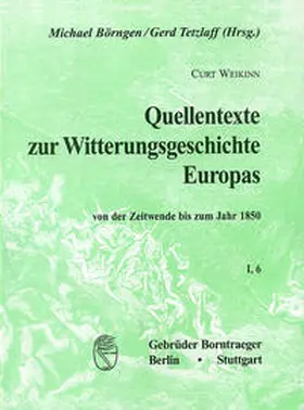 Börngen / Tetzlaff / Weikinn |  Quellentexte zur Witterungsgeschichte Europas von der Zeitenwende bis zum Jahr 1850 / Hydrographie (1801-1850) | Buch |  Sack Fachmedien