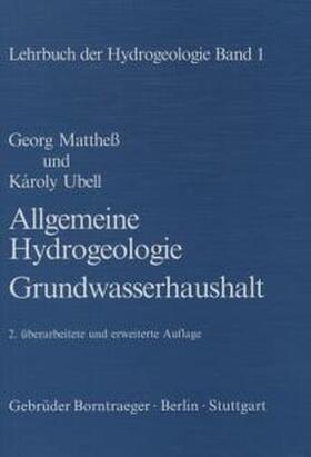 Matthess / Ubell | Mattheß, G: Allg. Hydrogeologie | Buch | 978-3-443-01049-2 | sack.de