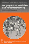 Gather / Kagermeier / Lanzendorf |  Geographische Mobilitäts- und Verkehrsforschung | Buch |  Sack Fachmedien