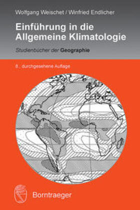 Weischet / Endlicher |  Einführung in die Allgemeine Klimatologie | Buch |  Sack Fachmedien