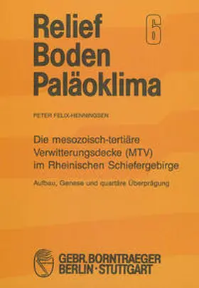 Felix-Henningsen |  Die mesozoisch-tertiäre Verwitterungsdecke (MTV) im Rheinischen Schiefergebirge | Buch |  Sack Fachmedien