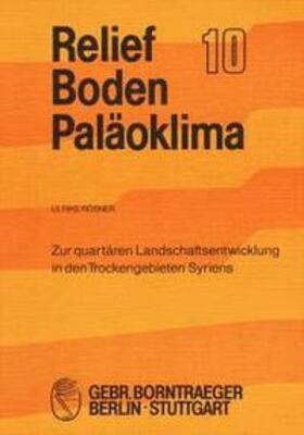 Rösner | Zur quartären Landschaftsentwicklung in den Trockengebieten Syriens | Buch | 978-3-443-09010-4 | sack.de