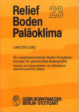 Lorz |  Ein substratorientiertes Boden-Evolutions-Konzept für geschichtete Bodenprofile | Buch |  Sack Fachmedien