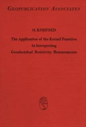Otto Koefoed / Kunetz / Saxov |  The Application of the Kernel Function in Interpreting Geoelecrical Resistivity Measurements | Buch |  Sack Fachmedien