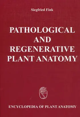 Fink / Braun / Carlquist |  Handbuch der Pflanzenanatomie. Encyclopedia of plant anatomy. Traité d'anatomie végétale / Pathological and Regenerative Plant Anatomy | Buch |  Sack Fachmedien