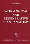 Fink / Braun / Carlquist |  Handbuch der Pflanzenanatomie. Encyclopedia of plant anatomy. Traité d'anatomie végétale / Pathological and Regenerative Plant Anatomy | Buch |  Sack Fachmedien
