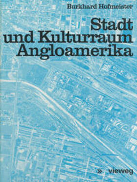 Hofmeister | Stadt und Kulturraum Angloamerika | Buch | 978-3-443-39074-7 | sack.de