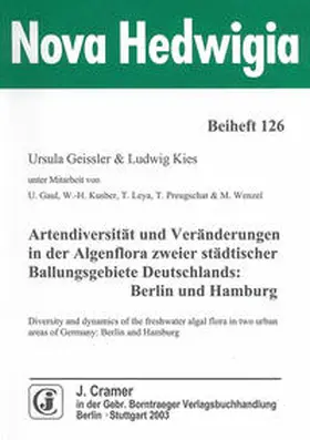 Geissler / Kies |  Artendiversität und Veränderungen in der Algenflora zweier städtischer Ballungsgebiete Deutschlands: Berlin und Hamburg | Buch |  Sack Fachmedien